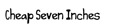 Cheap Seven Inches