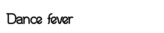 Dance fever