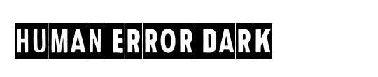 Human Error Dark