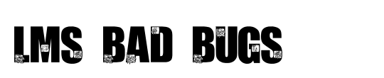 LMS Bad Bugs