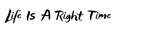 Life Is A Right Time