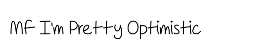 Mf I'm Pretty Optimistic