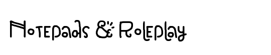 Notepads & Roleplay