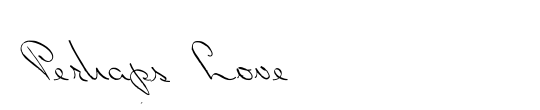 Perhaps Love