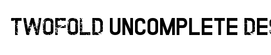 TWOFOLD uncomplete DeSigN