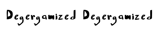 Degergamized