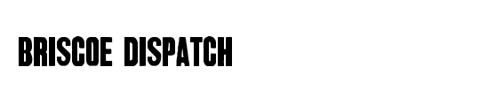 Briscoe Dispatch