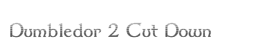 Dumbledor 2 Cut Down