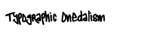 Typographic Onedalism