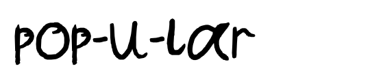 pop-u-lar
