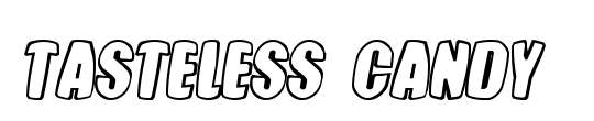 Tasteless Candy