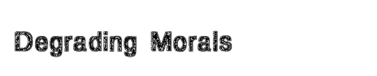 Degrading Morals