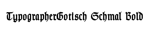 TypographerGotisch Schmal