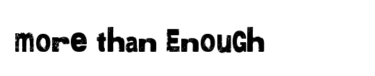 More than Enough