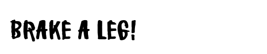 Brake a leg!