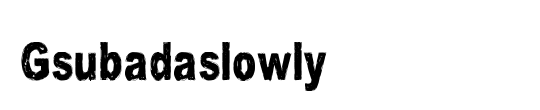 Gsubadaslowly
