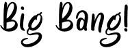 Big Bang!