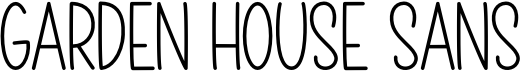 Garden House Sans