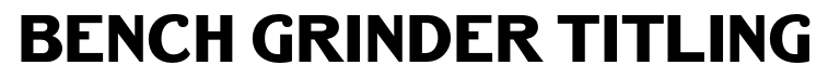 Bench Grinder Titling
