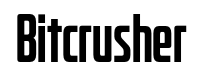 Bitcrusher