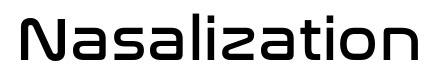 Nasalization